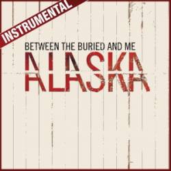 Between The Buried And Me : Alaska (Instrumental)